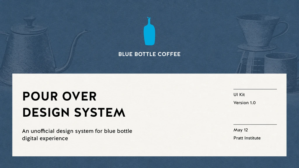 Pour Over Design System cover slide with the Blue Bottle Coffee logo.